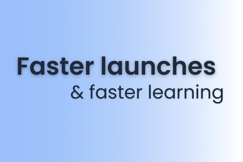 Faster Launches